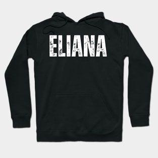 Eliana Name Gift Birthday Holiday Anniversary Hoodie